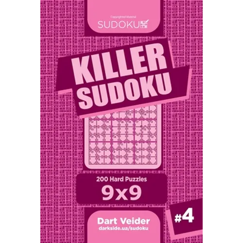 Killer Sudoku - 200 Hard Puzzles 9x9 (Volume 4)