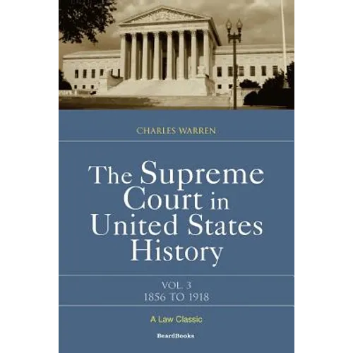 The Supreme Court in United States History: Volume Three: 1856-1918