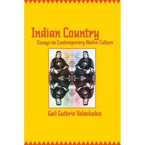 Indian Country: Essays on Contemporary Native Culture
