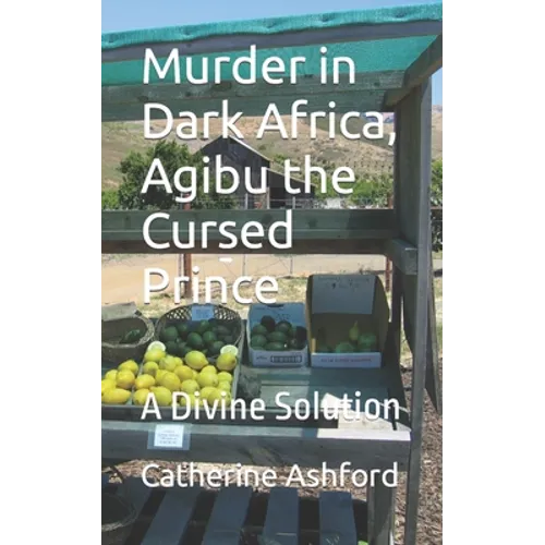 Murder in Dark Africa, Agibu the Cursed Prince: A Divine Solution