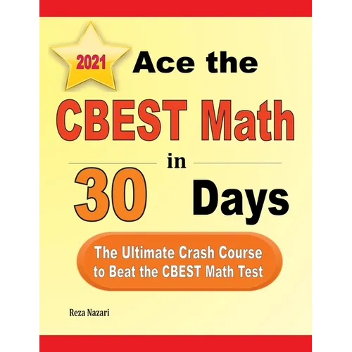 Ace the CBEST Math in 30 Days: The Ultimate Crash Course to Beat the CBEST Math Test