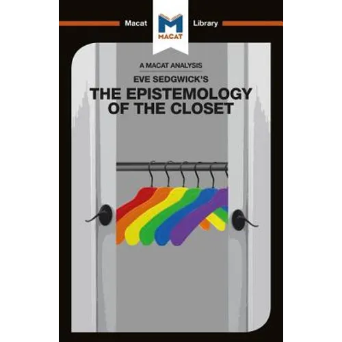 An Analysis of Eve Kosofsky Sedgwick's Epistemology of the Closet