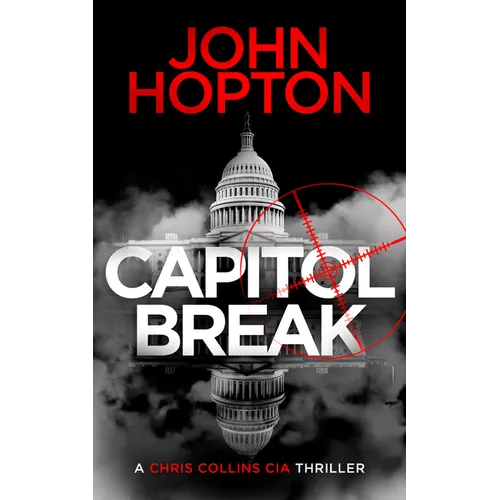 Capitol Break: A CIA Action Thriller