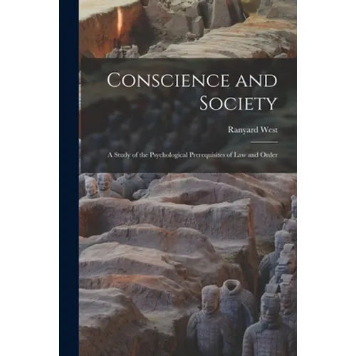 Conscience and Society; a Study of the Psychological Prerequisites of Law and Order