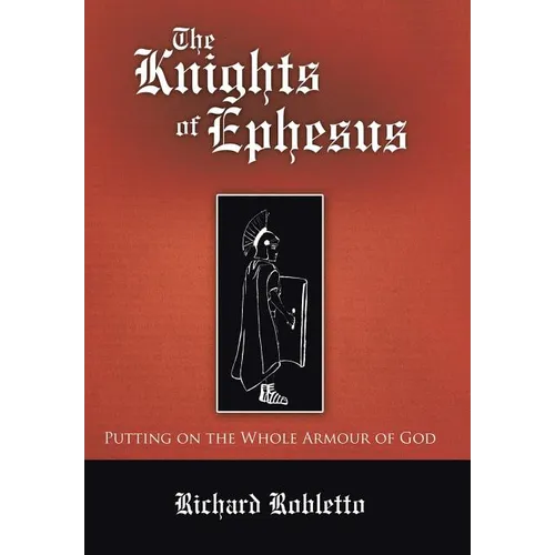 The Knights of Ephesus: Putting on the Whole Armour of God