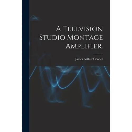 A Television Studio Montage Amplifier.