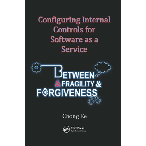 Configuring Internal Controls for Software as a Service: Between Fragility and Forgiveness