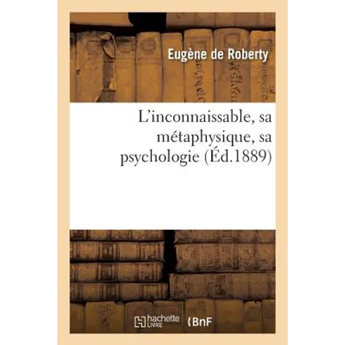 L'Inconnaissable, Sa Métaphysique, Sa Psychologie