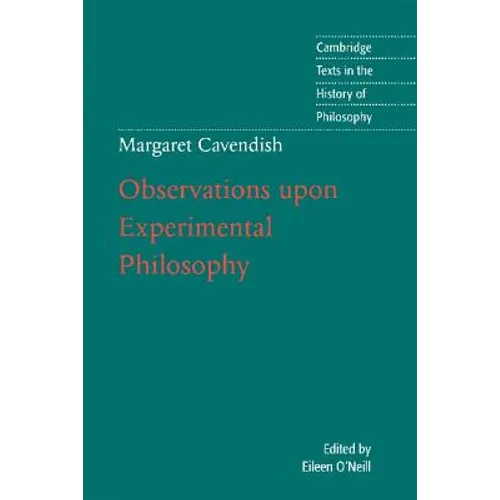 Margaret Cavendish: Observations Upon Experimental Philosophy