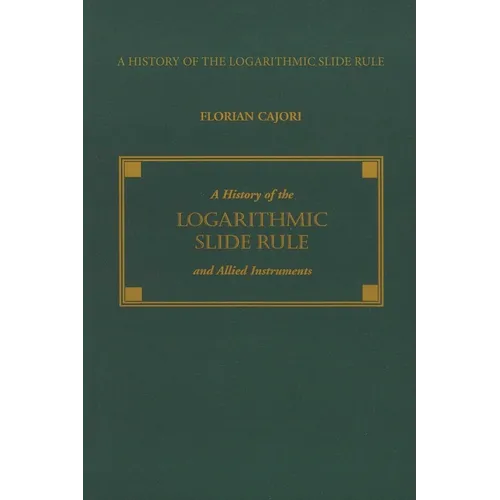 A History of the Logarithmic Slide Rule and Allied Instruments