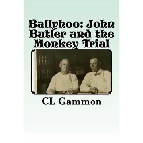 Ballyhoo: John Butler and the Monkey Trial