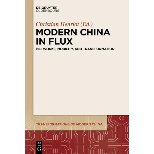Modern China in Flux: Networks, Mobility, and Transformation