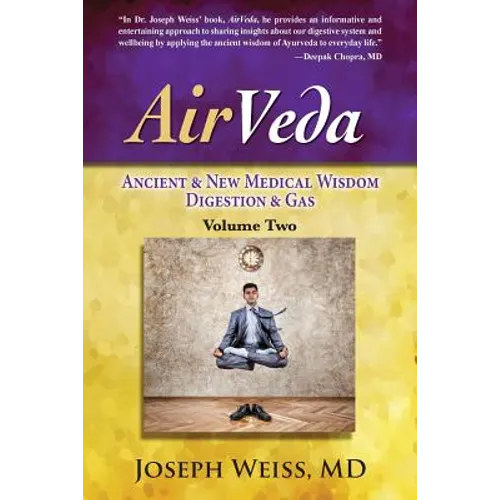 AirVeda: Ancient & New Medical Wisdom, Digestion & Gas, Volume Two