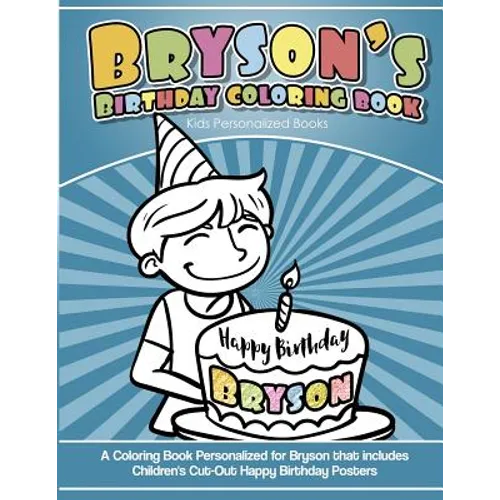 Bryson's Birthday Coloring Book Kids Personalized Books: A Coloring Book Personalized for Bryson that includes Children's Cut Out Happy Birthday Poste