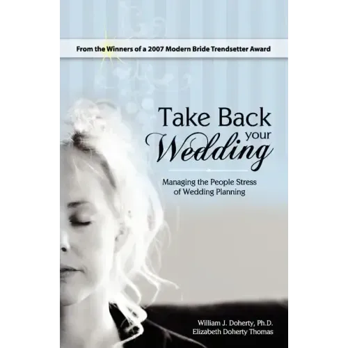 Take Back Your Wedding: Managing the People Stress of Wedding Planning