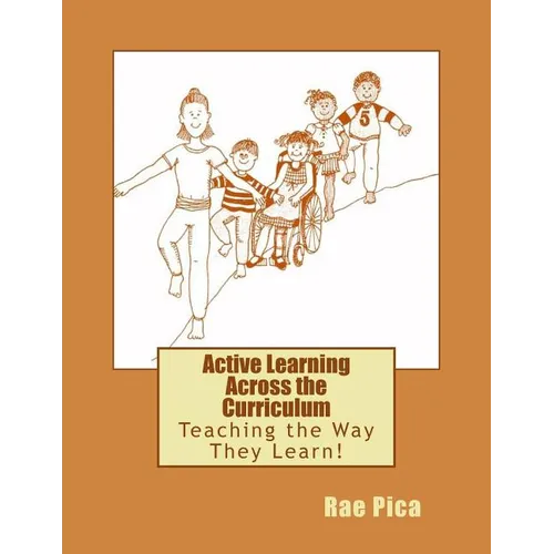 Active Learning Across the Curriculum: Teaching the Way They Learn!