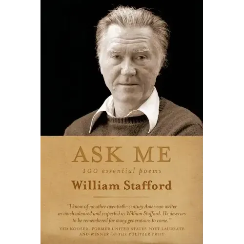 Ask Me: 100 Essential Poems of William Stafford