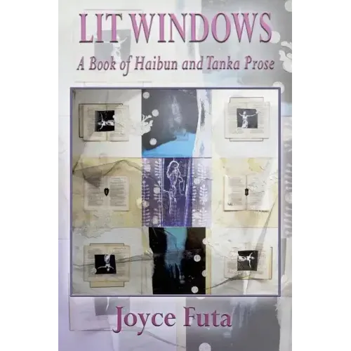 Lit Windows: A Book of Haibun and Tanka Prose