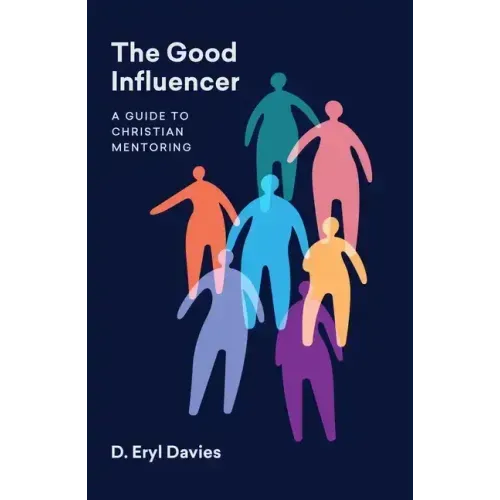 The Good Influencer: A Guide to Christian Mentoring