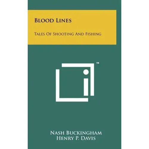 Blood Lines: Tales Of Shooting And Fishing