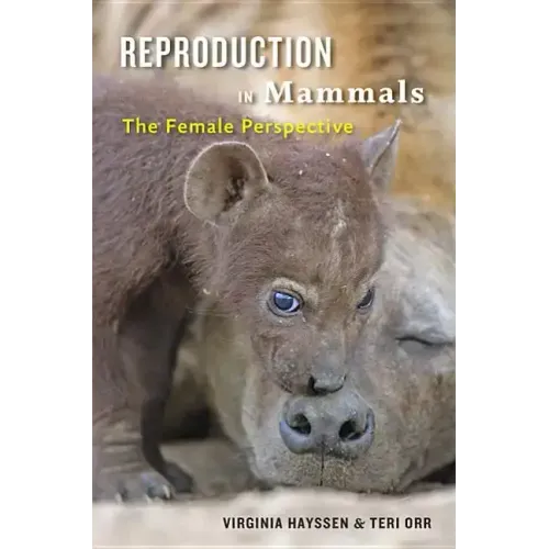 Reproduction in Mammals: The Female Perspective