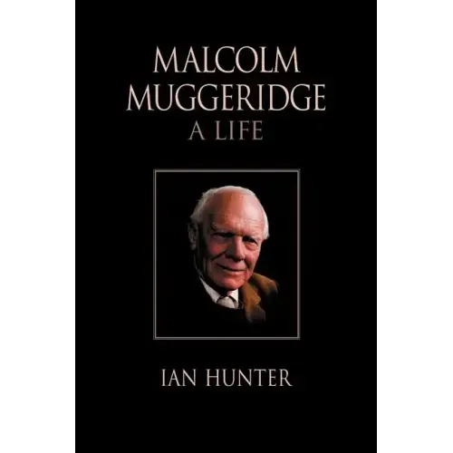 Malcolm Muggeridge: A Life