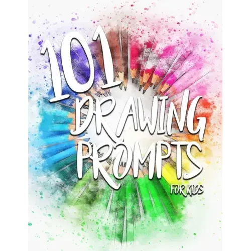 101 Drawing Prompts for Kids