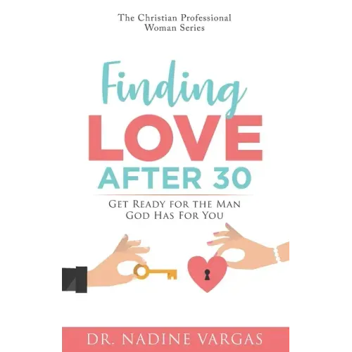 Finding Love After 30: Get Ready for the Man God Has For You