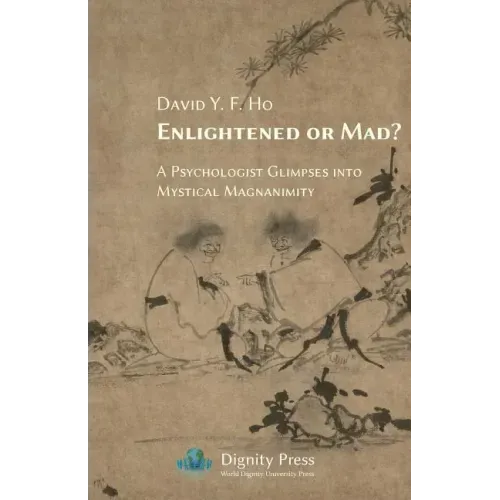 Enlightened or Mad? a Psychologist Glimpses Into Mystical Magnanimity