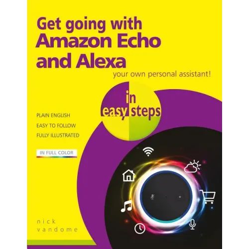 Get Going with Amazon Echo and Alexa in Easy Steps