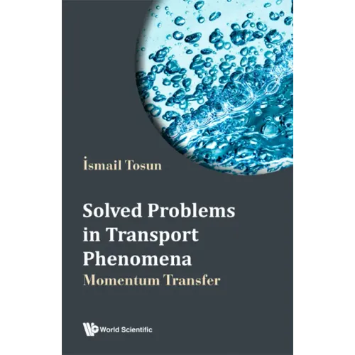 Solved Problems in Transport Phenomena: Momentum Transfer