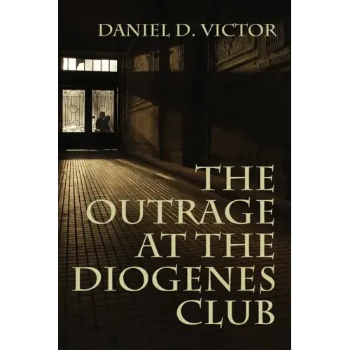 The Outrage at the Diogenes Club (Sherlock Holmes and the American Literati Book 4)