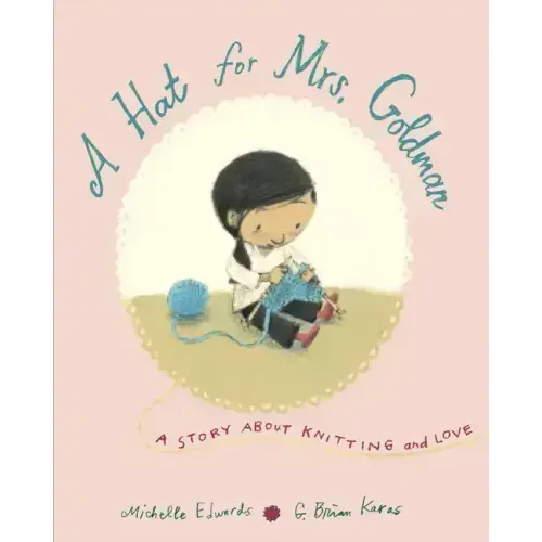 A Hat for Mrs. Goldman: A Story about Knitting and Love