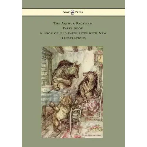 The Arthur Rackham Fairy Book - A Book of Old Favourites with New Illustrations