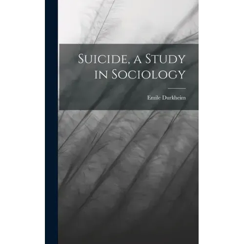 Suicide, a Study in Sociology