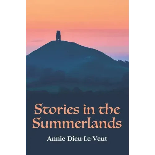 Stories in the Summerlands: A pilgrimage into esoteric Avalon