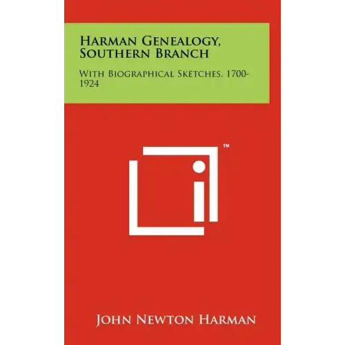 Harman Genealogy, Southern Branch: With Biographical Sketches, 1700-1924
