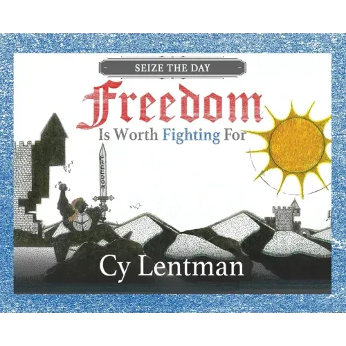 Freedom is Worth Fighting For: Seize The Day