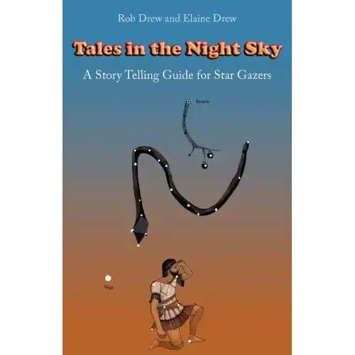 Tales in the Night Sky: A gentle introduction to star gazing