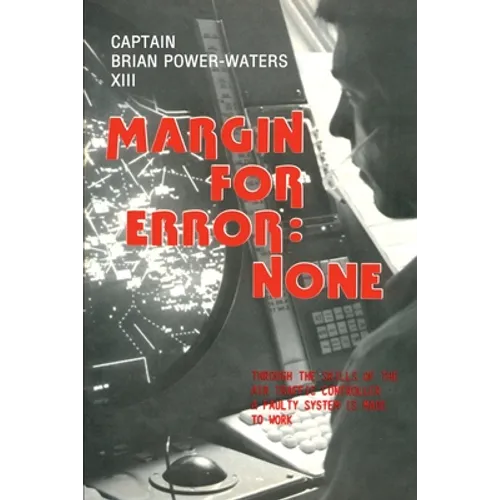 Margin for Error: None: Through the Skills of the Air Traffic Controller a Faulty System is Made to Work