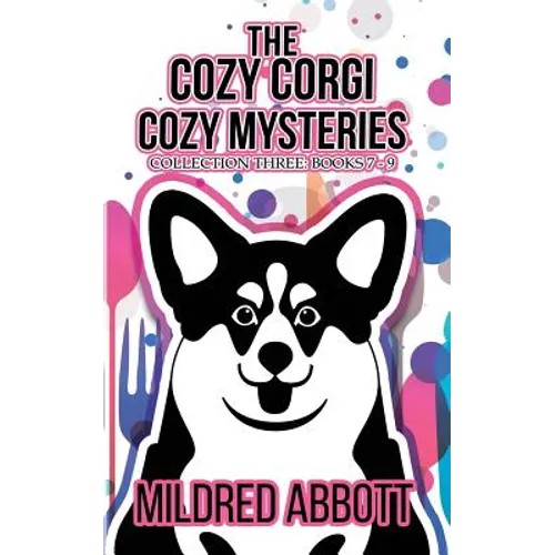 The Cozy Corgi Cozy Mysteries - Collection Three: Books 7-9