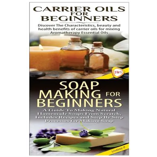 Carrier Oils for Beginners & Soap Making for Beginners