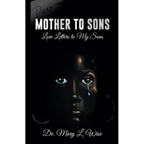 Mother to Sons: Love Letters to My Sons