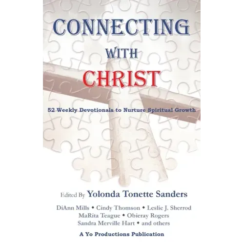Connecting with Christ: 52 Weekly Devotionals to Nurture Spiritual Growth