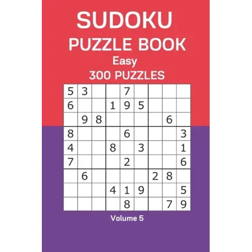 Sudoku Puzzle Book Easy: 300 Puzzles Volume 5