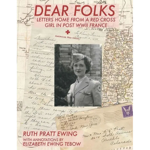 Dear Folks: Letters Home from a Red Cross Girl in Post WW II France