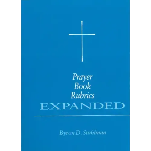 Prayer Book Rubrics Expanded