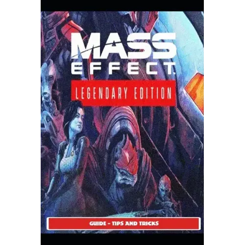 Mass Effect Legendary Guide - Tips and Tricks