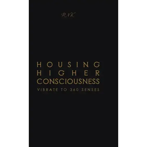 Housing Higher Consciousness: Vibrate to 360 Senses