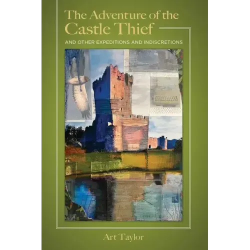 The Adventure of the Castle Thief and Other Expeditions and Indiscretions